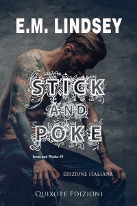 E.M. Lindsey — Stick and Poke - Edizione Italiana (Irons and Works 5) (Italian Edition)