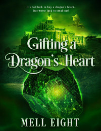 Mell Eight — Gifting a Dragon's Heart