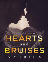 A.M. Brooks [Brooks, A.M.] — Hearts and Bruises (Hearts Series Book 1)