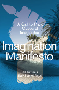 Ted Turnau;Ruth Naomi Floyd; — Imagination Manifesto