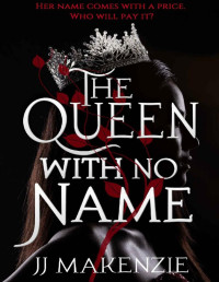 JJ Makenzie — The Queen With No Name