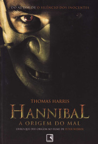Thomas Harris — Hannibal - A Origem do Mal