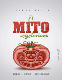 Lierre Keith — El mito vegetariano