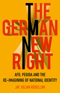 Jay Julian Rosellini — The German New Right