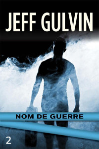 Gulvin, Jeff — Nom de Guerre