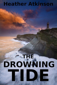Heather Atkinson [Atkinson, Heather] — The Drowning Tide (Blair Dubh Trilogy #2)
