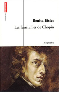 Benita Eisler — Les funérailles de Chopin