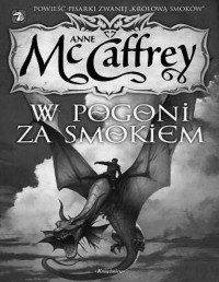 McCAFFREY ANNE — W pogoni za smokiem