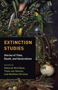 Rose, Deborah Bird, Van Dooren, Thom, Chrulew, Matthew — Extinction Studies