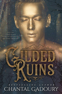 Chantal Gadoury — Gilded Ruins