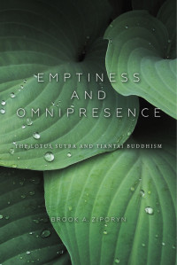 Brook A. Ziporyn — Emptiness and Omnipresence: The Lotus Surra and Tiantai Buddhism