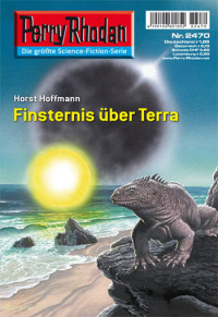 Hoffmann, Horst — [Perry Rhodan 2470] • Finsternis über Terra