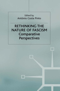 António Costa Pinto — Rethinking the Nature of Fascism: Comparative Perspectives