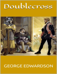 George Edwardson — Doublecross: Gallowglass