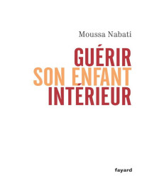 Moussa Nabati — Guérir son enfant intérieur