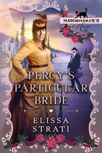 Elissa Strati — Percy's Particular Bride (Matchmaker's Mix-Up Book 16)