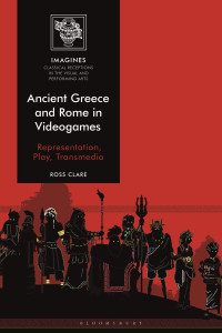 Ross Clare; — Ancient Greece and Rome in Videogames