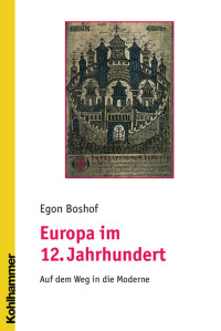 Egon Boshof — Europa im 12. Jahrhundert