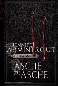 Armintrout, Jennifer [Armintrout, Jennifer] — Blutsbande 3 - Asche zu Asche