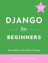 William S. Vincent — Django for Beginners