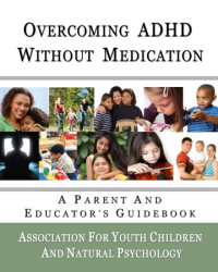 Association for Youth Children and Natural Psychology — Overcoming ADHD Without Medication