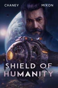 J.N. Chaney & Terry Mixon — Shield of Humanity (The Last Hunter Book 7)