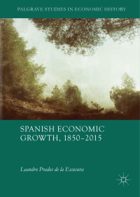 Leandro Prados de la Escosura — Spanish Economic Growth, 1850–2015