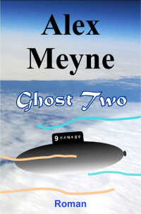 Alex Meyne — Ghost Two (German Edition)