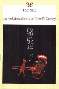 Lao She — La verdadera historia del Camello Xiangzi