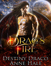 Destiny Draco & Anne Hale — Draco's Fire: A Paranormal Romance (Hope's Harvest Book 1)