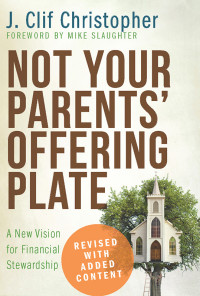 J. Clif Christopher; — Not Your Parents' Offering Plate