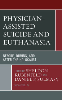 Astrid Ley;Sheldon Rubenfeld;Daniel P. Sulmasy; — Physician-Assisted Suicide and Euthanasia