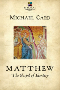 Card, Michael; — Matthew: The Gospel of Identity