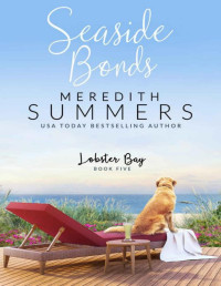 Meredith Summers — Seaside Bonds (Lobster Bay Book 5)