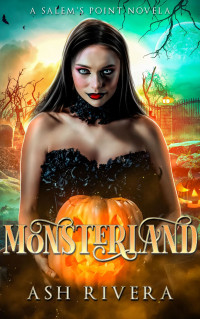 Rivera, Ash — Monsterland: A Salem's Point Novella