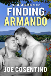 Joe Cosentino [Cosentino, Joe] — Finding Armando (Found At Last Book 2)