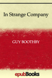Guy Boothby — In Strange Company
