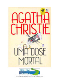 Digital Source — Agatha Christie - Uma Dose Mortal (pdf)(rev)