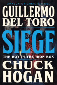 Guillermo del Toro & Chuck Hogan — Siege (The Boy in the Iron Box)
