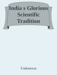 Unknown — India s Glorious Scientific Tradition