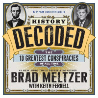 Brad Meltzer — History Decoded: The 10 Greatest Conspiracies of All Time