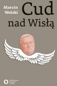 Marcin Wolski — Cud Nad Wisłą