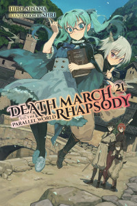 Hiro Ainana and Shri — Death March to the Parallel World Rhapsody, Vol. 21