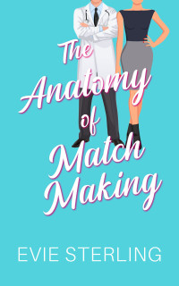 Evie Sterling — The Anatomy of Matchmaking