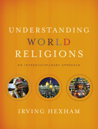 Irving Hexham; — Understanding World Religions