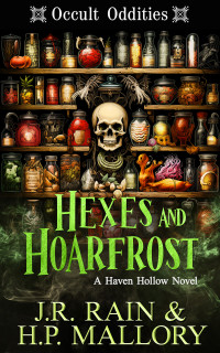 J. R. Rain — Hexes and Hoarfrost: A Paranormal Women's Fiction Novel: