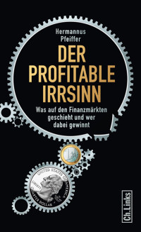 Hermannus Pfeiffer — Der profitable Irrsinn