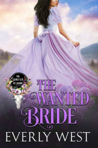 Everly West [West, Everly] — The Wanted Bride (The Ladies Club of Laramie Book 9)