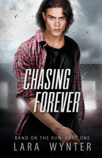 Lara Wynter — Chasing Forever: Band on the Run Part One