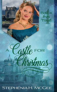 Stephenia H. McGee — A Castle for Christmas